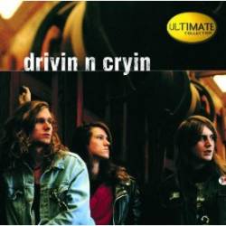 Drivin N Cryin : Ultimate Collection